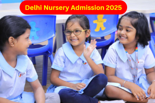 Delhi Nursery Admission 2025